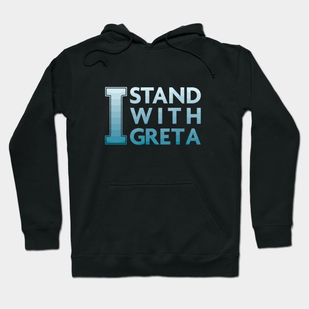 I Stand With Greta Hoodie by CuriousCurios